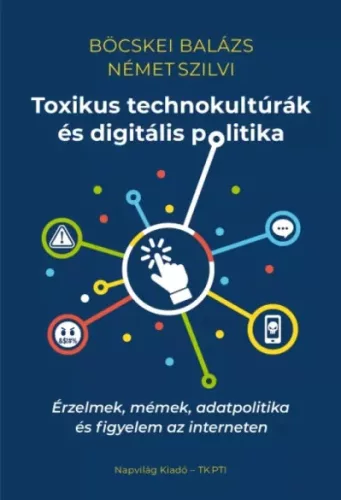 Böcskei Balázs, Német Szilvi - Toxikus technokultúrák és digitális politika (e-könyv)