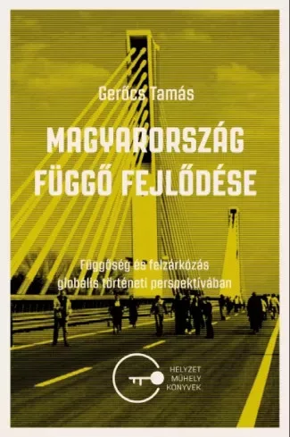 Gerőcs Tamás - Magyaroszág függő fejlődése (e-könyv)