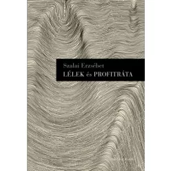 Szalai Erzsébet - Lélek és profitráta (e-könyv)