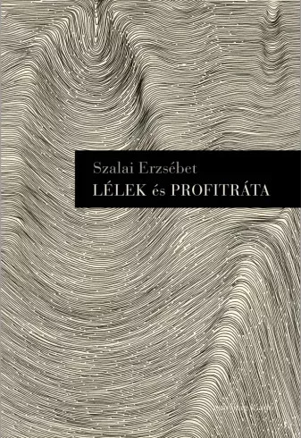 Szalai Erzsébet - Lélek és profitráta (e-könyv)