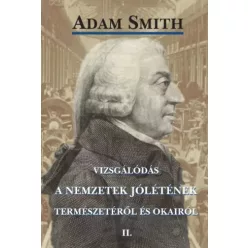   Adam Smith - Vizsgálódás a nemzetek jólétének természetéről és okairól, II. kötet (e-könyv)