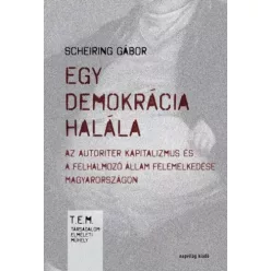 Scheiring Gábor - Egy demokrácia halála (e-könyv)