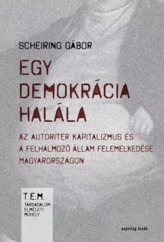 Scheiring Gábor - Egy demokrácia halála (e-könyv)