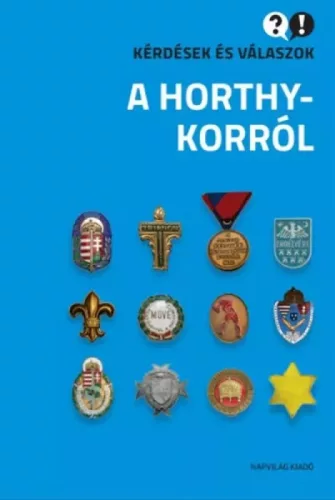 Egry Gábor, Ignácz Károly, Konok Péter, Sipos Balázs - Kérdések és válaszok a Horthy-korról (e-könyv)