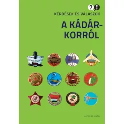   Feitl István, Mitrovits Miklós, Ripp Zoltán, Takács Róbert - Kérdések és válaszok a Kádár-korról (e-könyv)