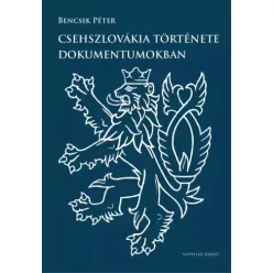   Bencsik Péter - Csehszlovákia története dokumentumokban (e-könyv)