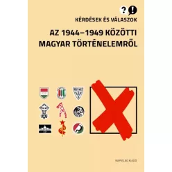   Botos János, Feitl István, Hubai László - Kérdések és válaszok 1944–49 (e-könyv)