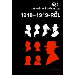   Csunderlik Péter, Egry Gábor, Emily Gioielli, Fodor János, Hajdu Tibor - Kérdések és válaszok 1918–1919 (e-könyv)
