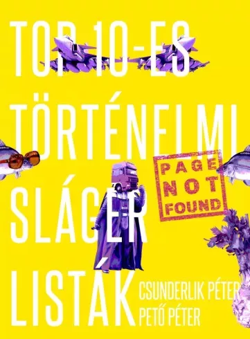 Csunderlik Péter, Pető Péter - Top 10-es történelmi slágerlisták (e-könyv)