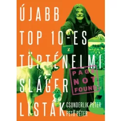   Csunderlik Péter, Pető Péter - Újabb TOP 10-es történelmi slágerlisták (e-könyv)
