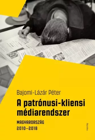Bajomi-Lázár Péter - A patrónusi-kliensi médiarendszer (e-könyv)