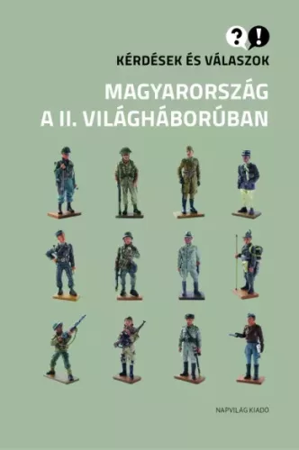 Ignácz Károly, Paksa Rudolf - Kérdések és válaszok – Magyarország a II. világháborúban (e-könyv)