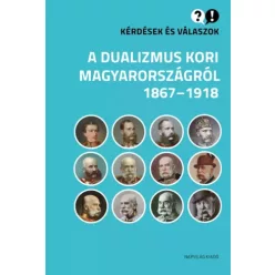   Cieger András, Egry Gábor, Klement Judit - Kérdések és válaszok a dualizmus kori Magyarországról (e-könyv)
