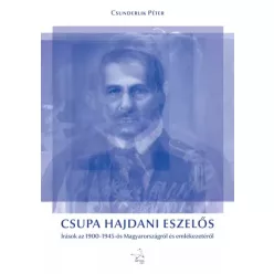 Csunderlik Péter - Csupa hajdani eszelős (e-könyv)