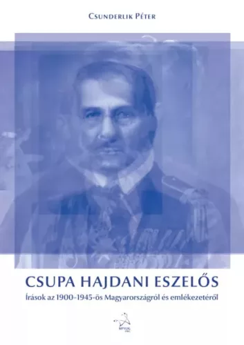 Csunderlik Péter - Csupa hajdani eszelős (e-könyv)