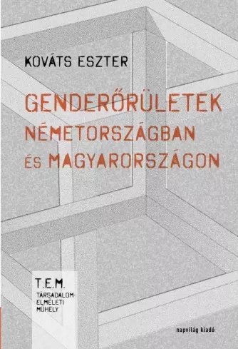 Kováts  Eszter - Genderőrületek Németországban és Magyarországon (e-könyv)