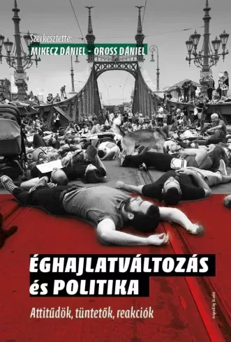 Mikecz Dániel, Oross Dániel - Éghajlatváltozás és politika (e-könyv)