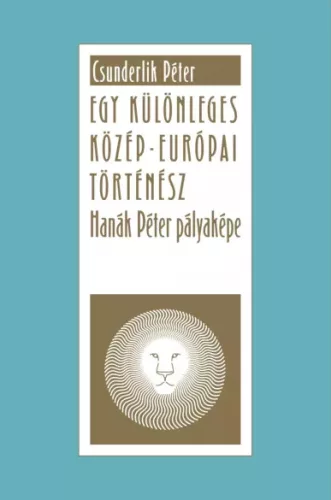 Csunderlik Péter - Egy különleges közép-európai történész (e-könyv)
