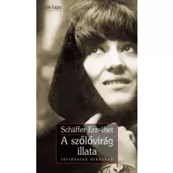 Schäffer Erzsébet - A szőlővirág illata (e-könyv)