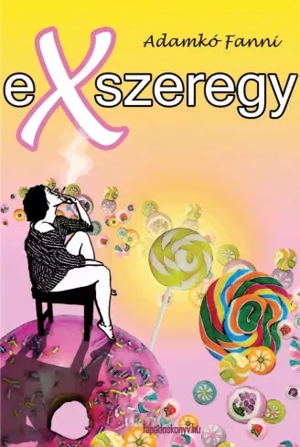Adamkó Fanni - Exszeregy (e-könyv)