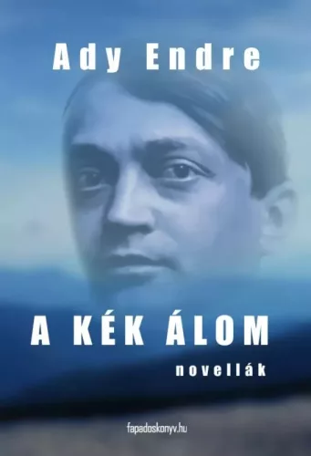 Ady Endre - A kék álom (e-könyv)