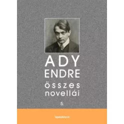 Ady Endre - Ady Endre összes novellái V. kötet (e-könyv)