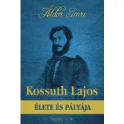 Áldor Imre - Kossuth Lajos élete és pályája (e-könyv)