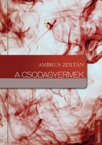 Ambrus Zoltán - A csodagyermek (e-könyv)