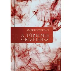 Ambrus Zoltán - A türelmes Grizeldisz (e-könyv)