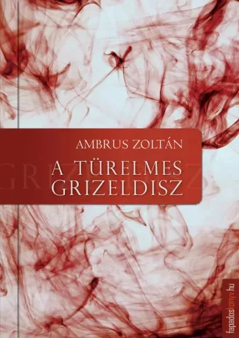 Ambrus Zoltán - A türelmes Grizeldisz (e-könyv)