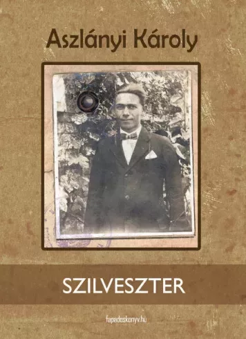 Aszlányi Károly - Szilveszter (e-könyv)