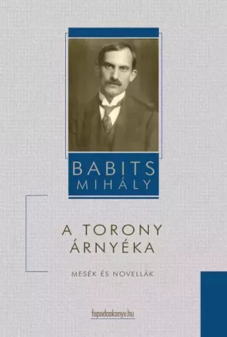 Babits Mihály - A torony árnyéka (e-könyv)