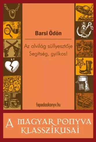 Barsi Ödön - Az alvilág süllyesztője - Segítség, gyilkos! (e-könyv)