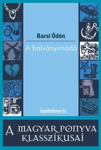 Barsi Ödön - A bálványimádó (e-könyv)