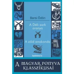   Barsi Ödön - A Déli-sark aranya, A zöld anakonda (e-könyv)