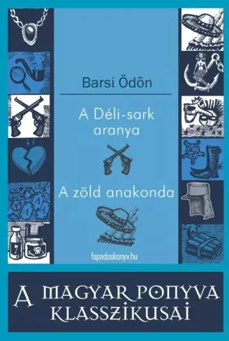 Barsi Ödön - A Déli-sark aranya, A zöld anakonda (e-könyv)