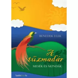 Benedek Elek - A tűzmadár (e-könyv)