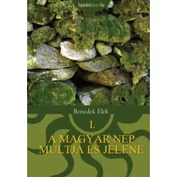  Benedek Elek - A magyar nép múltja és jelene 1. (e-könyv)