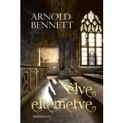 Arnold Bennett - Élve eltemetve (e-könyv)