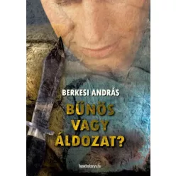Berkesi András - Bûnös vagy áldozat? (e-könyv)