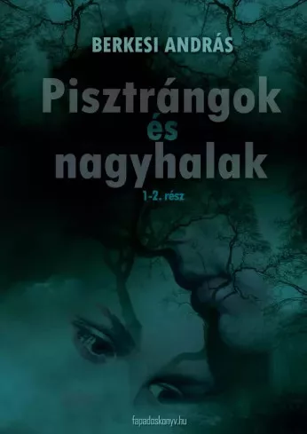 Berkesi András - Pisztrángok és nagyhalak (e-könyv)