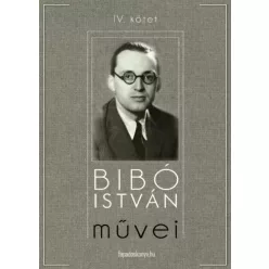 Bibó István - Bibó István mûvei IV. kötet (e-könyv)