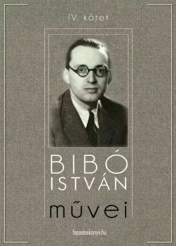 Bibó István - Bibó István mûvei IV. kötet (e-könyv)