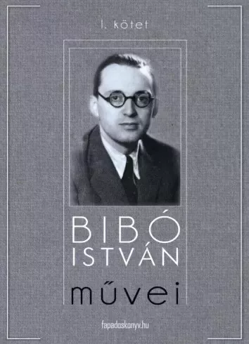 Bibó István - Bibó István mûvei I. kötet (e-könyv)
