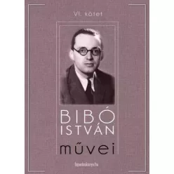 Bibó István - Bibó István mûvei VI. kötet (e-könyv)