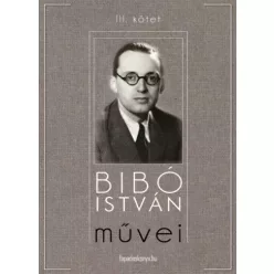 Bibó István - Bibó István mûvei III. kötet (e-könyv)