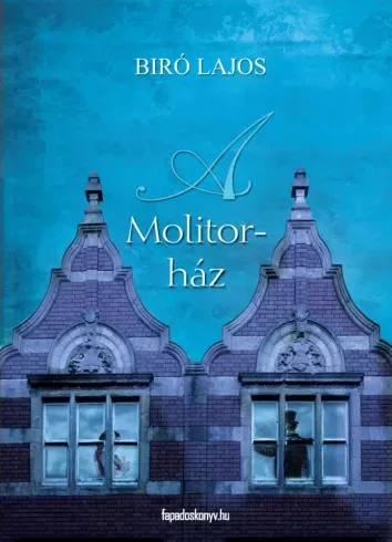 Bíró Lajos - A Molitor-ház (e-könyv)