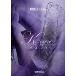 Bíró Lajos - Kacérság iskolája (e-könyv)