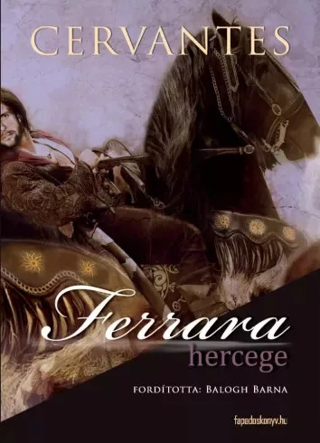 Miguel de Cervantes Saavedra - Ferrara hercege (e-könyv)