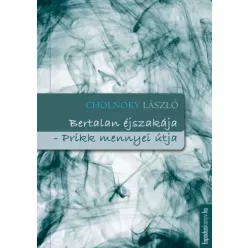   Cholnoky László - Bertalan éjszakája, Prikk mennyei útja (e-könyv)